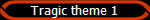 Tragic theme 1