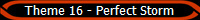 Theme 16 - Perfect Storm